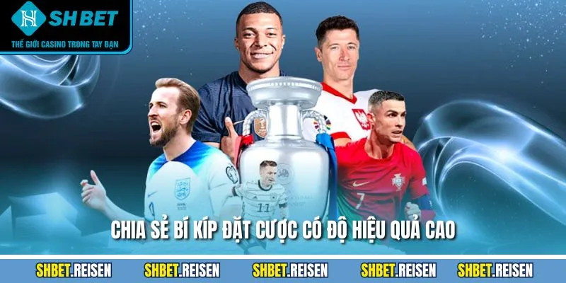 Thể Thao SHBET - Tìm Hiểu Sơ Lược Về Sân Chơi Đình Đám 5 Chia sẻ bí kíp đặt cược có độ hiệu quả cao
