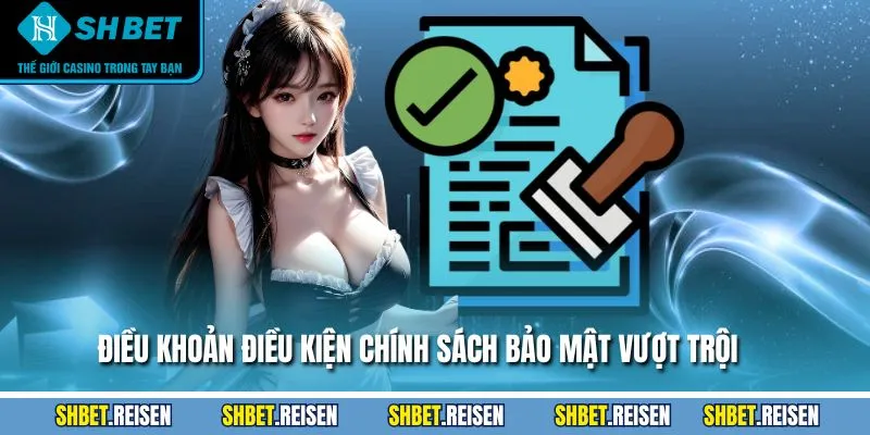 Điều Khoản Điều Kiện - Quy Định Đăng Ký, Rút Tiền 3 Điều khoản điều kiện chính sách bảo mật vượt trội