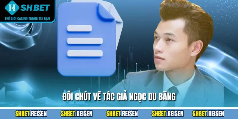 Đôi chút về tác giả Ngọc Du Băng