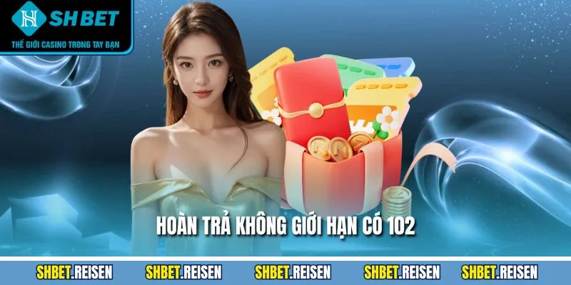 Trang chủ 18 Hoàn trả không giới hạn có 102