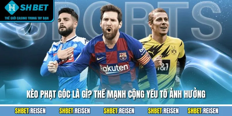 Kèo Phạt Góc Là Gì