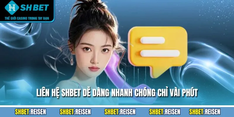 Liên hệ SHBET dễ dàng nhanh chóng chỉ vài phút