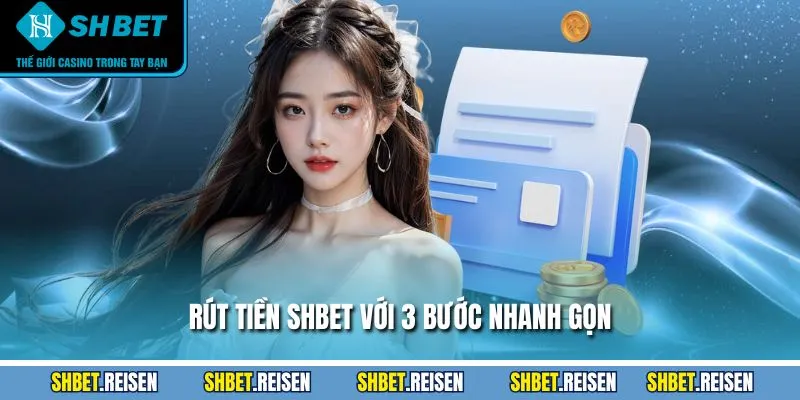 Rút tiền SHBET với 3 bước nhanh gọn