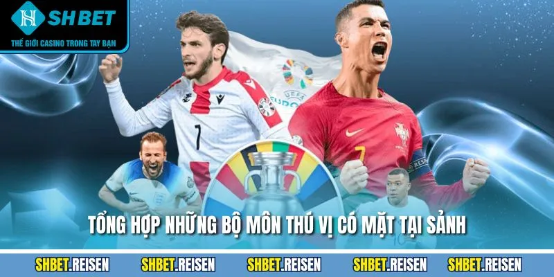 Thể Thao SHBET - Tìm Hiểu Sơ Lược Về Sân Chơi Đình Đám 3 Tổng hợp những bộ môn thú vị có mặt tại sảnh