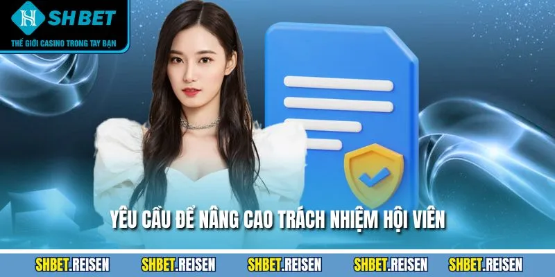 Yêu cầu để nâng cao trách nhiệm hội viên